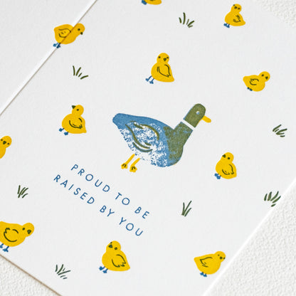 Raised by you Duck | Mama Papa | Letterpress Card